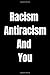 Racism, Antiracism, and You Notebook: Antiracism notebook journal, 6''x9'' 120 pages Lined notebook (Gift ideas)