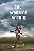 The Warrior Within: Your Pr...