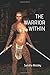 The Warrior Within: Your Protector, Defender, Guardian, Champion, Victor, Shero