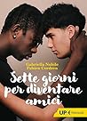 Sette giorni per diventare amici (Italian Edition) Sette giorni per diventare amici (Italian Edition)
