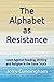 The Alphabet as Resistance:...