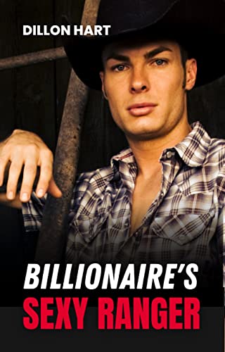 Billionaire’s Sexy Ranger (Kindle Edition)