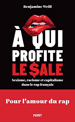A qui profite le sale ?: Sexisme, racisme et capitalisme dans le rap français (Kindle Edition)