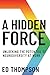 A Hidden Force: Unlocking t...