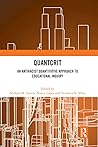 QuantCrit: An Antiracist Quantitative Approach to Educational Inquiry