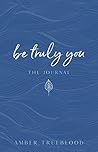 Be Truly You: The Journal
