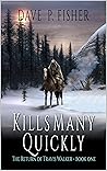 Kills Many Quickly: A Mountain Man Adventure (The Return of Travis Walker Book 1)