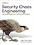 Security Chaos Engineering: Sustaining Resilience in Software and Systems