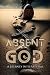 The Absent God: A Journey i...