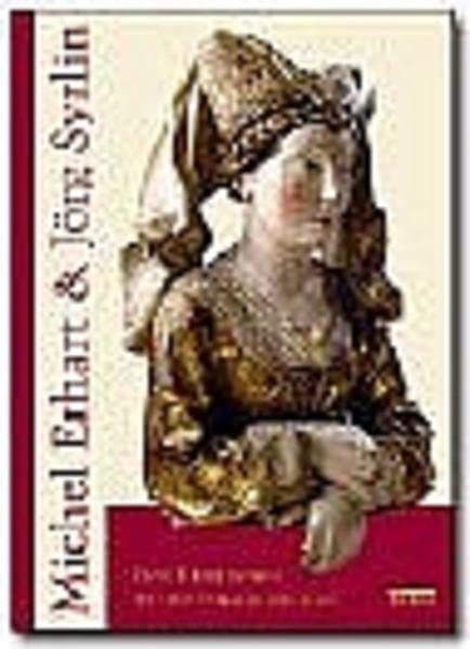 Michel Erhart und Jörg Syrlin. Zwei Hauptmeister der Ulmer Kunst um 1500. (Hardcover)