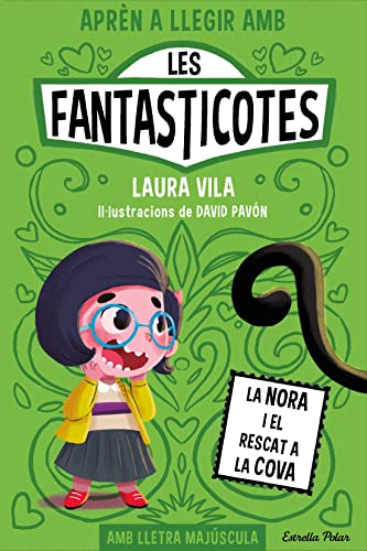 Aprèn a llegir amb Les Fantasticotes 4. La Nora i el rescat a la cova: En lletra MAJÚSCULA per aprendre a llegir (llibres per a nens a partir de 5 anys)