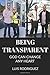 Being Transparent: God Can ...