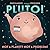 Pluto!: Not a Planet? Not a Problem! (Our Universe Book 7)