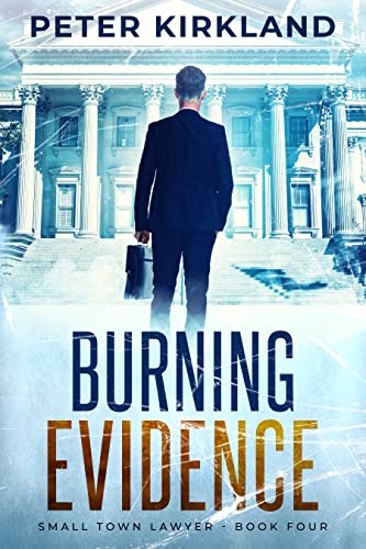 Burning Evidence (Small Town Lawyer #4)