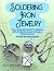 Soldering Iron Jewelry: You...