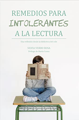 Remedios para intolerantes a la lectura: Una reflexión desde la biblioteca del cole (Spanish Edition)