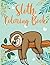 Sloth Coloring Book: Cute l...