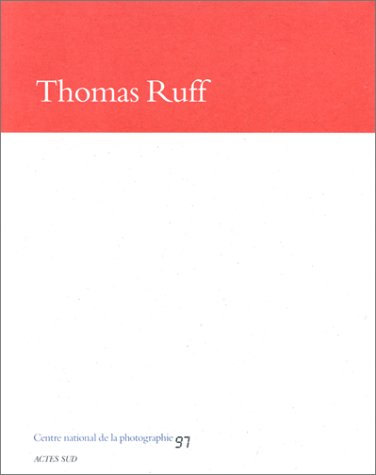 Catalogue d'exposition Thomas Ruff (English and French Edition)