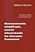 Macroeconomía simplificada, invertir interpretando los mercados financieros: Cómo leer los mercados financieros para invertir con conocimiento de causa (Spanish Edition)