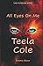 ALL EYES ON ME TEELA COLE