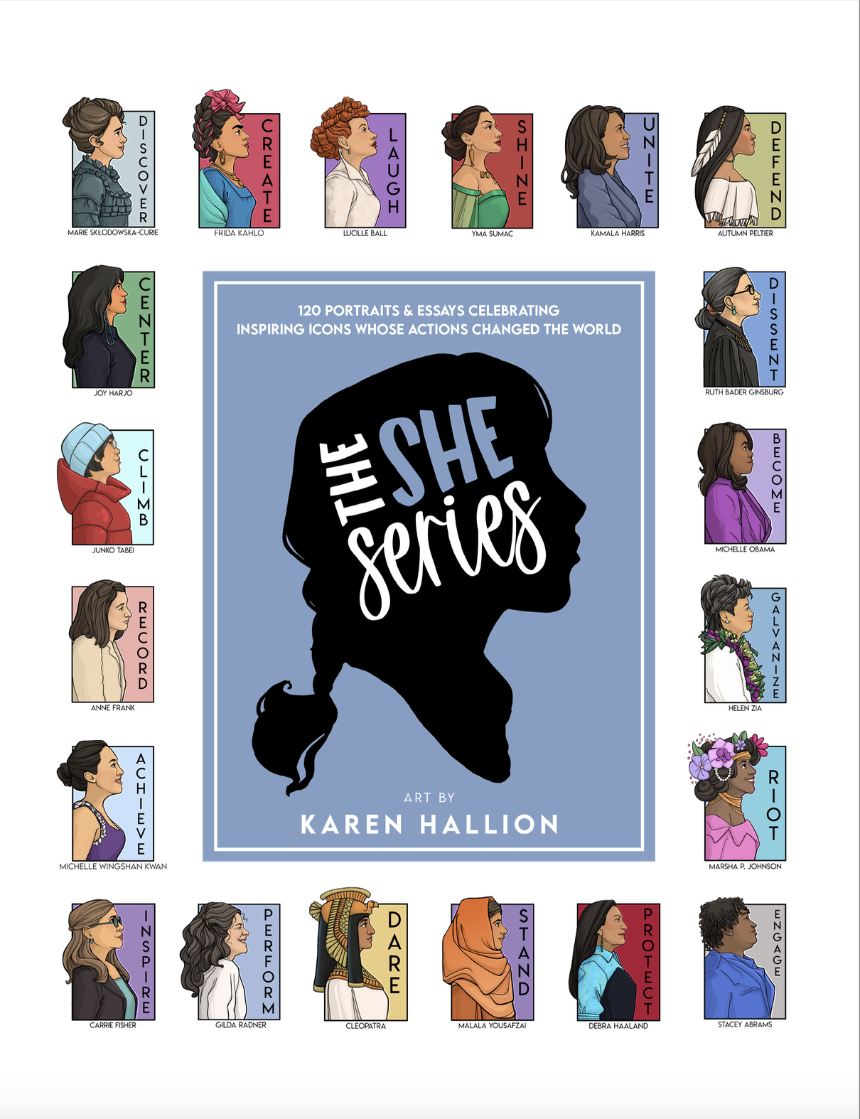 The She Series: 100 Portraits and Essays of Inspiring Icons Whose Actions Changed the World