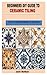 BEGINNERS DIY GUIDE TO CERAMIC TILING by Jack Nathan