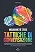 TATTICHE DI CONVERSAZIONE by James Path