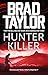 Hunter Killer: A gripping military thriller from ex-Special Forces Commander Brad Taylor (Taskforce Book 14)