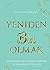 Yeniden Biz Olmak: Kendinizde Mutlulugu Kesfedin Ve Iyimserligi Ögrenin