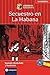 Secuestro en La Habana: Lernkrimi Spanisch. Aufbauwortschatz - Niveau B2