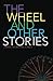 The Wheel and Other Stories