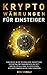 KRYPTOWÄHRUNGEN FÜR EINSTEIGER by Ben Schulz