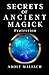 Secrets of Ancient Magick: ...