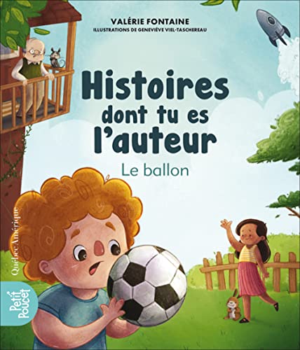 Histoires dont tu es l'auteur.  Le ballon (Paperback)
