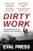 Dirty Work by Eyal Press