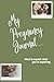 My Pregnancy Journal - What to expect when you're expecting by Karen Chapman