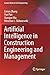 Artificial Intelligence in Construction Engineering and Management
