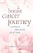 A Breast Cancer Journey: Living It One Step at a Time