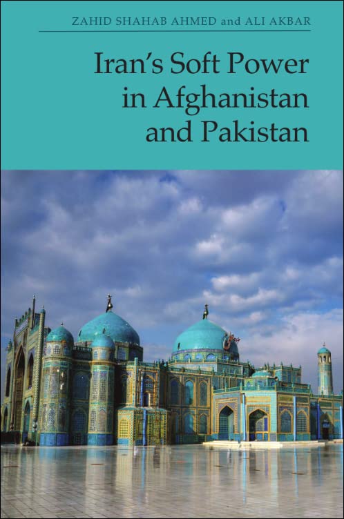 Iran’s Soft Power in Afghanistan and Pakistan (Hardcover)