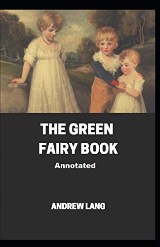The Green Fairy Book Annotated