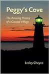 Peggy's Cove: The Amazing History of a Coastal Village