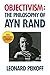 Objectivism: The Philosophy of Ayn Rand