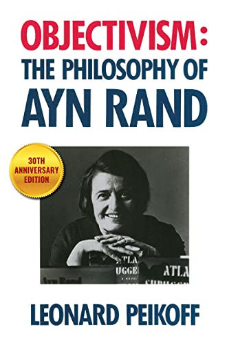 Objectivism: The Philosophy of Ayn Rand