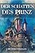 DER SCHATTEN DES PRINZ