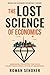 The Lost Science of Economics by Roman Senoner