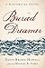 Buried Dreamer: A Historica...