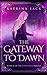 The Gateway to Dawn: Book I...