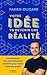 Votre idée va devenir une réalité - Les méthodes d'un procras... by Fabien Olicard
