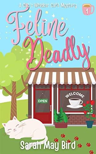 Feline Deadly (Cat's Whisker Café Mysteries #1)