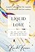 Liquid Love